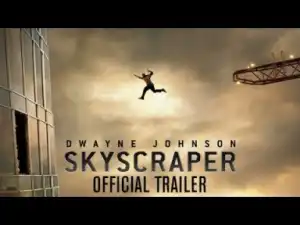 Video: SKYSCRAPER - Official Trailer Universal Pictures.